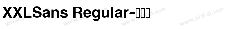 XXLSans Regular字体转换 XXLSans Regular字体转换